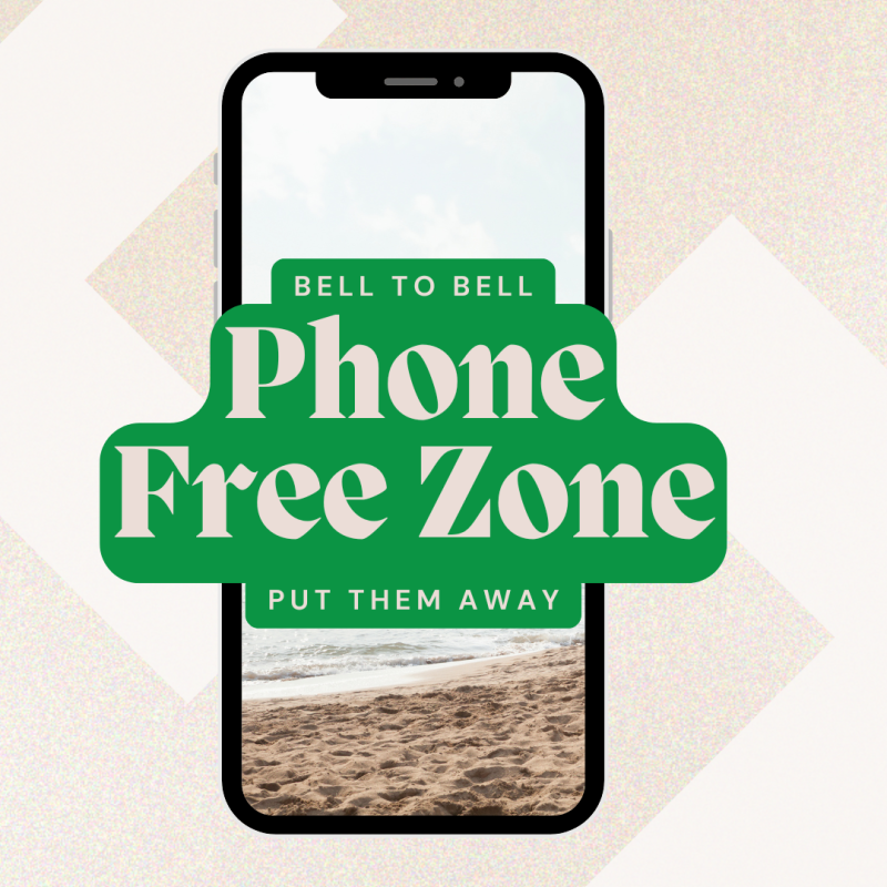 Phone Free Zone - Bell to Bell - Put Them Away